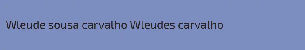 Wleude sousa carvalho Wleudes carvalho